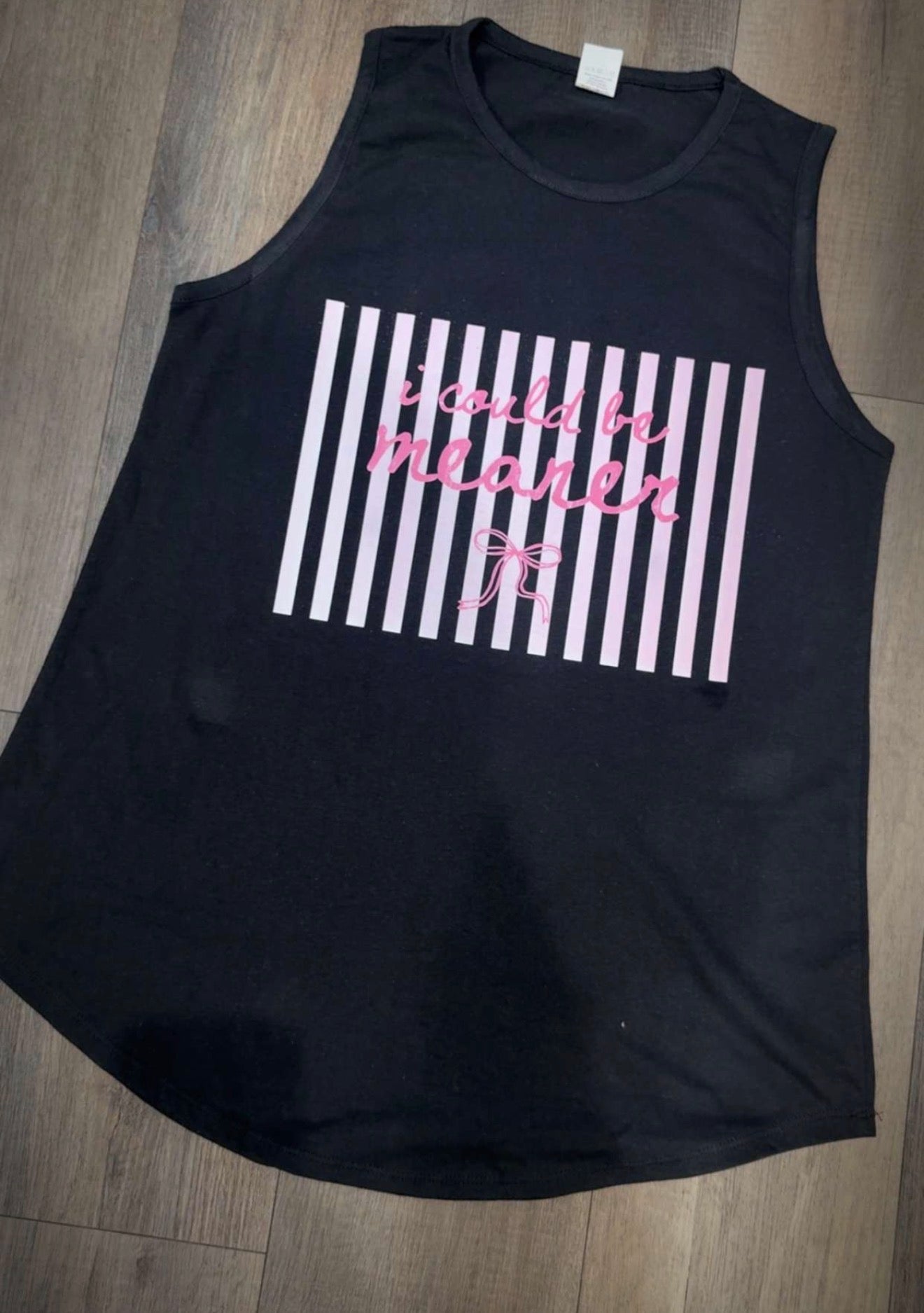 I could be meaner tank