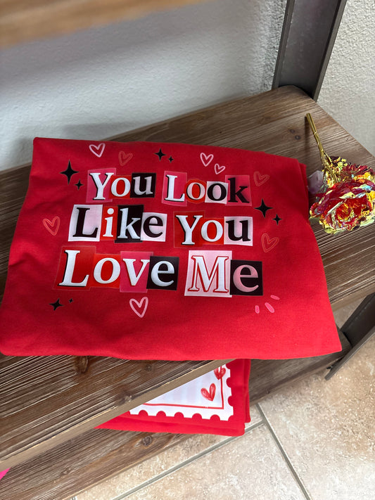 You look like you love me