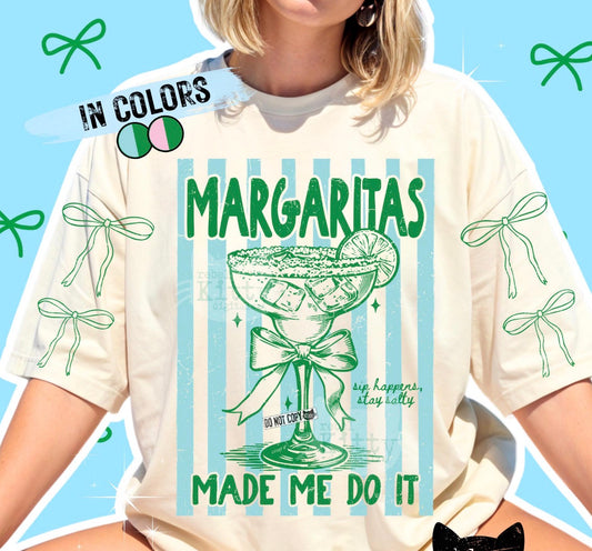 Margaritas made me