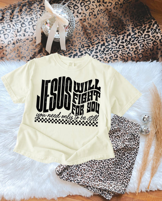 Jesus will fight for you