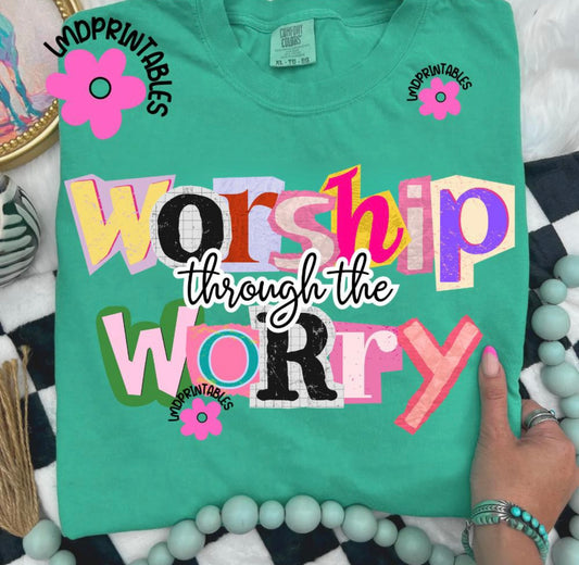 Worship thru the worry